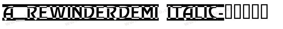 a_RewinderDemi Italic字体转换